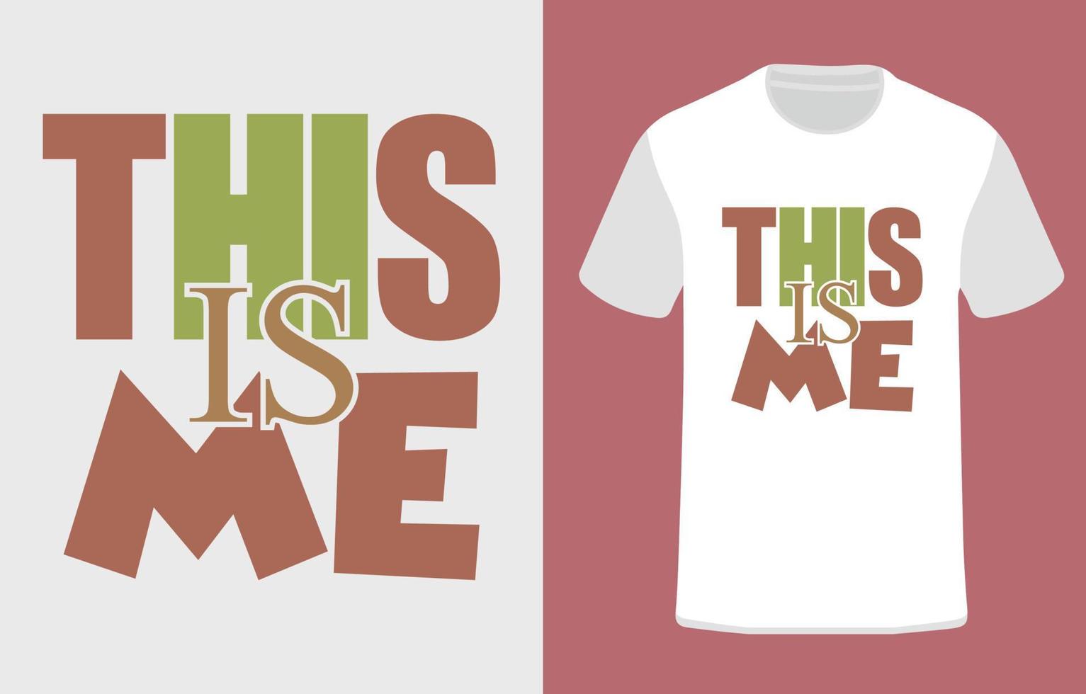 This Is Me t shirt typographic design. vector