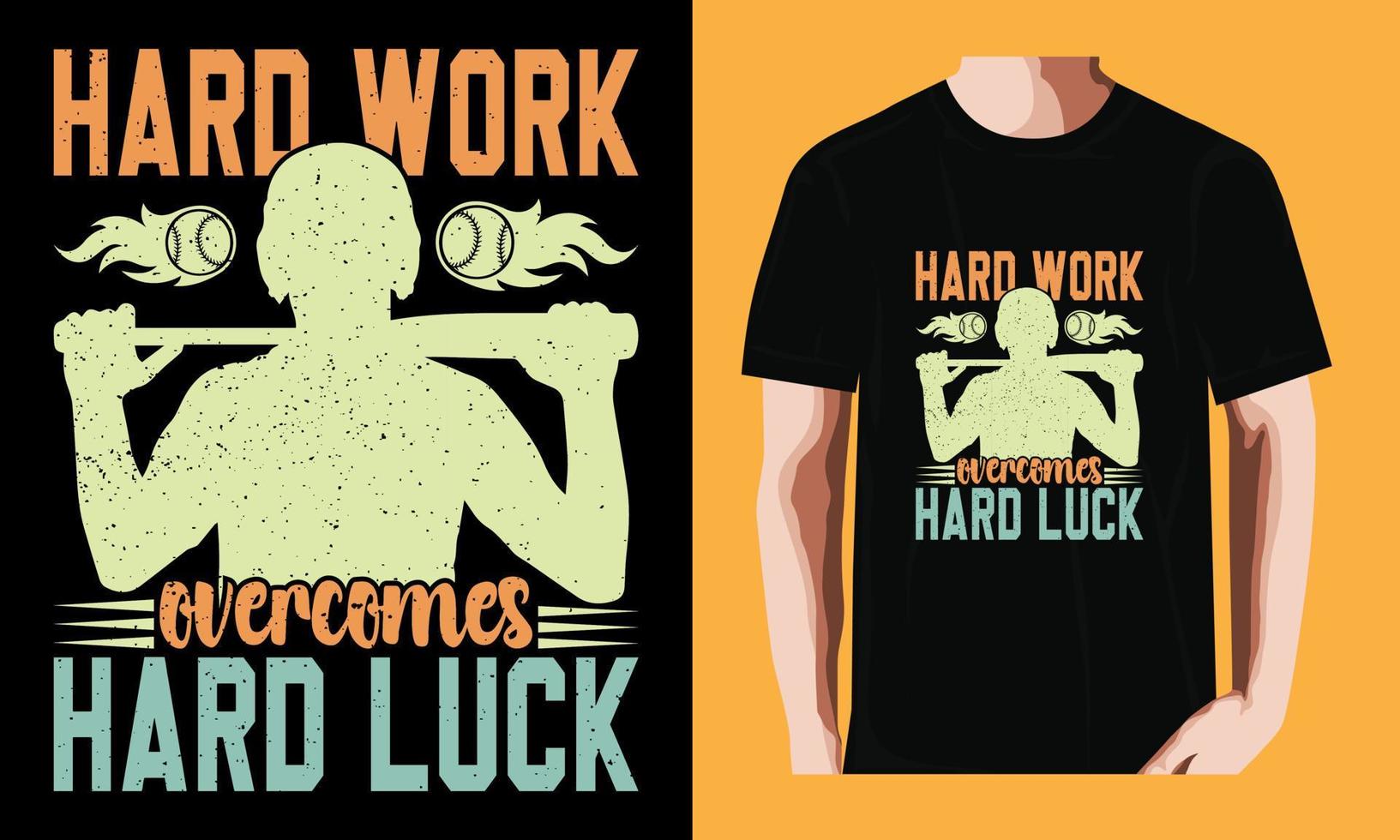 Hard work overcomes hard luck vector
