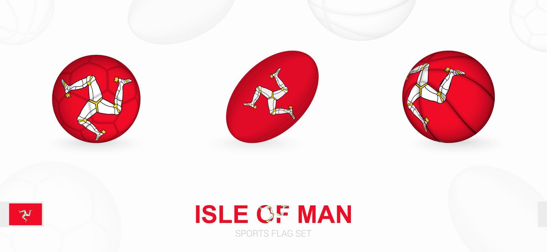 Sports icons for football, rugby and basketball with the flag of Isle of Man. vector