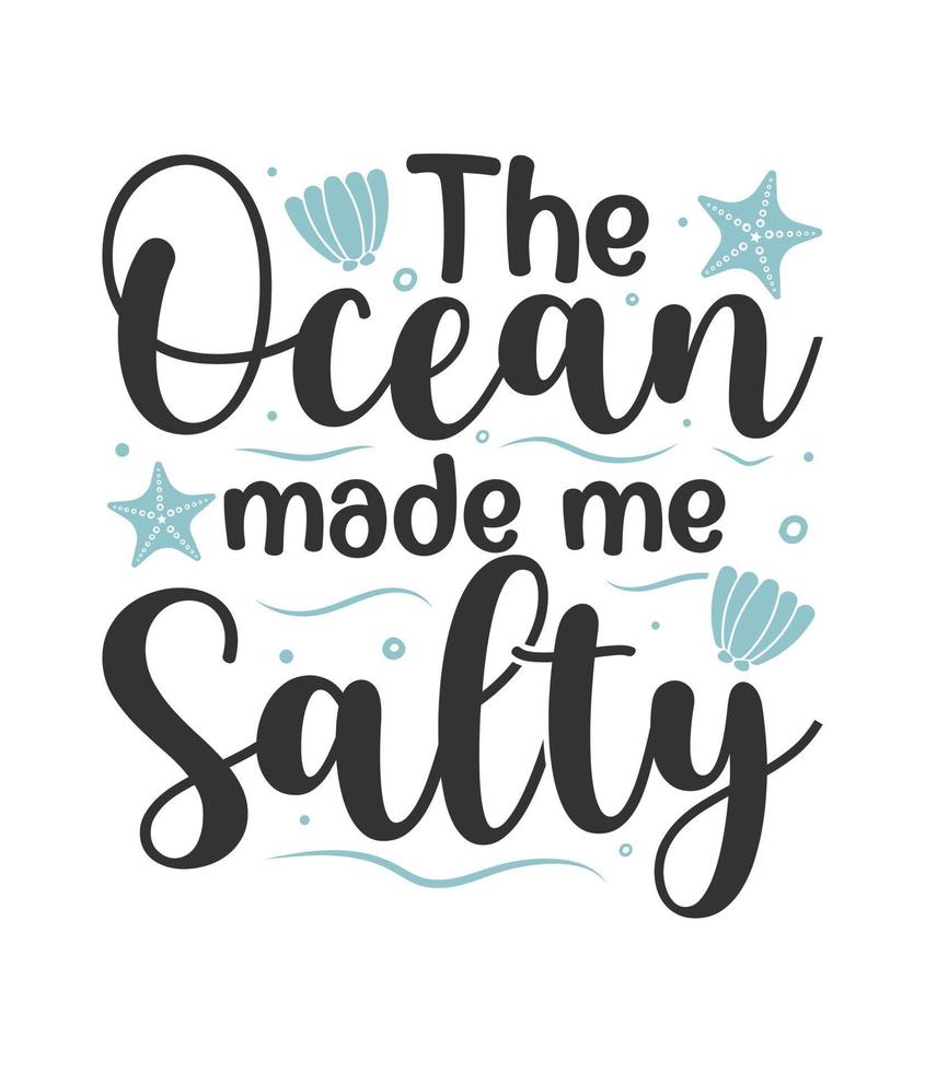 The Ocean Made me salty t shirt design Summer T shirt design. Summer SVG design. vector