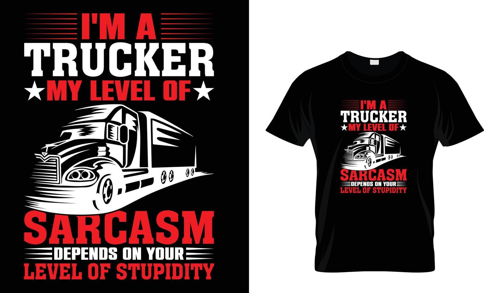 i'm a trucker my level of sarcasm vector