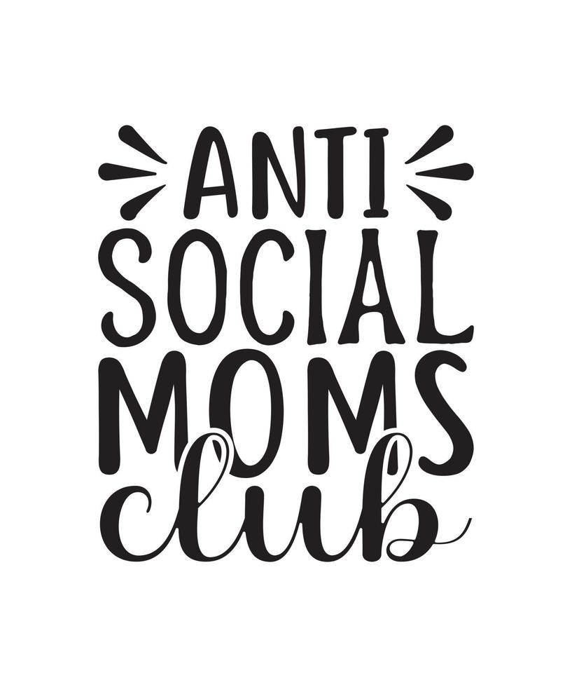 anti social mamás club madres día cita, mamá, mamá, madre. para camisetas, tazas, huellas dactilares, etc vector