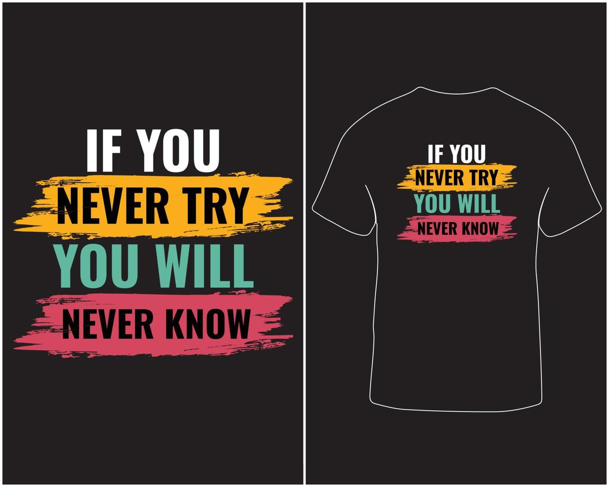 If you never try you will never know trendy typography lettering t-shirt design pro download vector