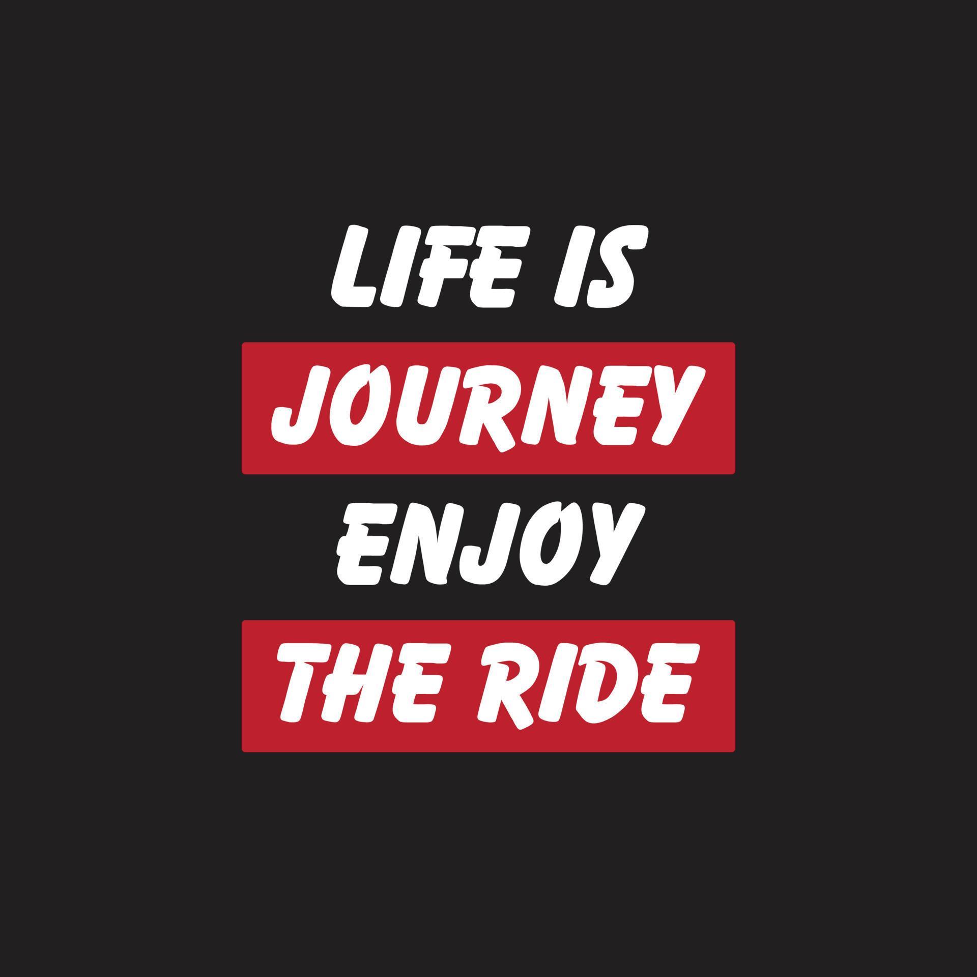 All 27+ Pictures life is a journey enjoy the ride Updated All 27+ Pictures life is a journey enjoy the ride Updated