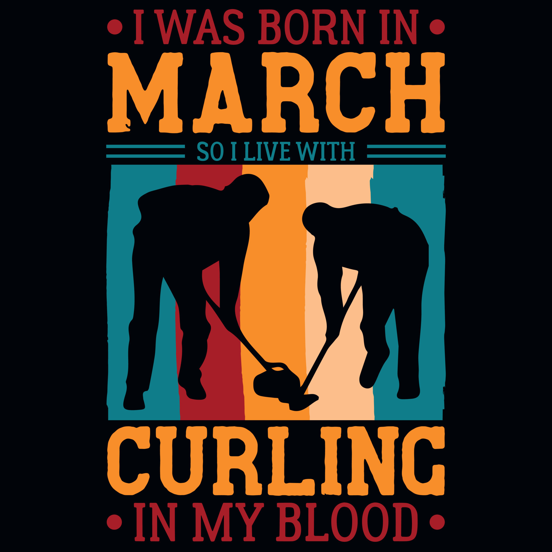 I was born in March so i live with curling vintages tshirt design 22731206 Vector Art at Vecteezy