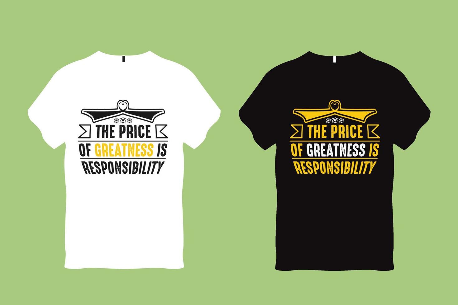 The price of greatness is responsibility Quote Typography T shirt Design vector