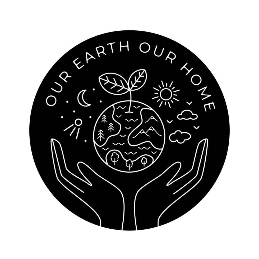 Hands holding the planet. Vector Eco illustration. Black and white linear drawing. Our earth our home text design.