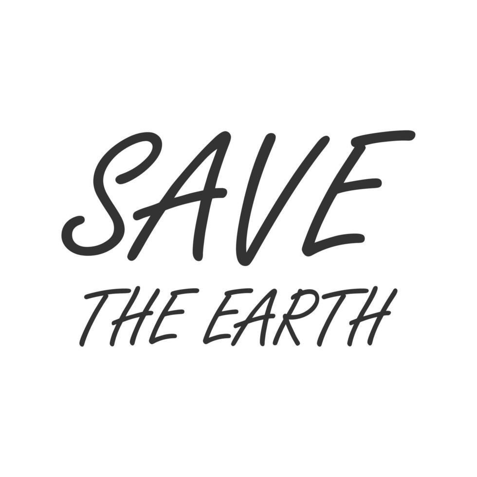 Save the Earth handwritten  lettering.  Lettering for poster, background, postcard, banner, window. Print on cup, bag, shirt vector