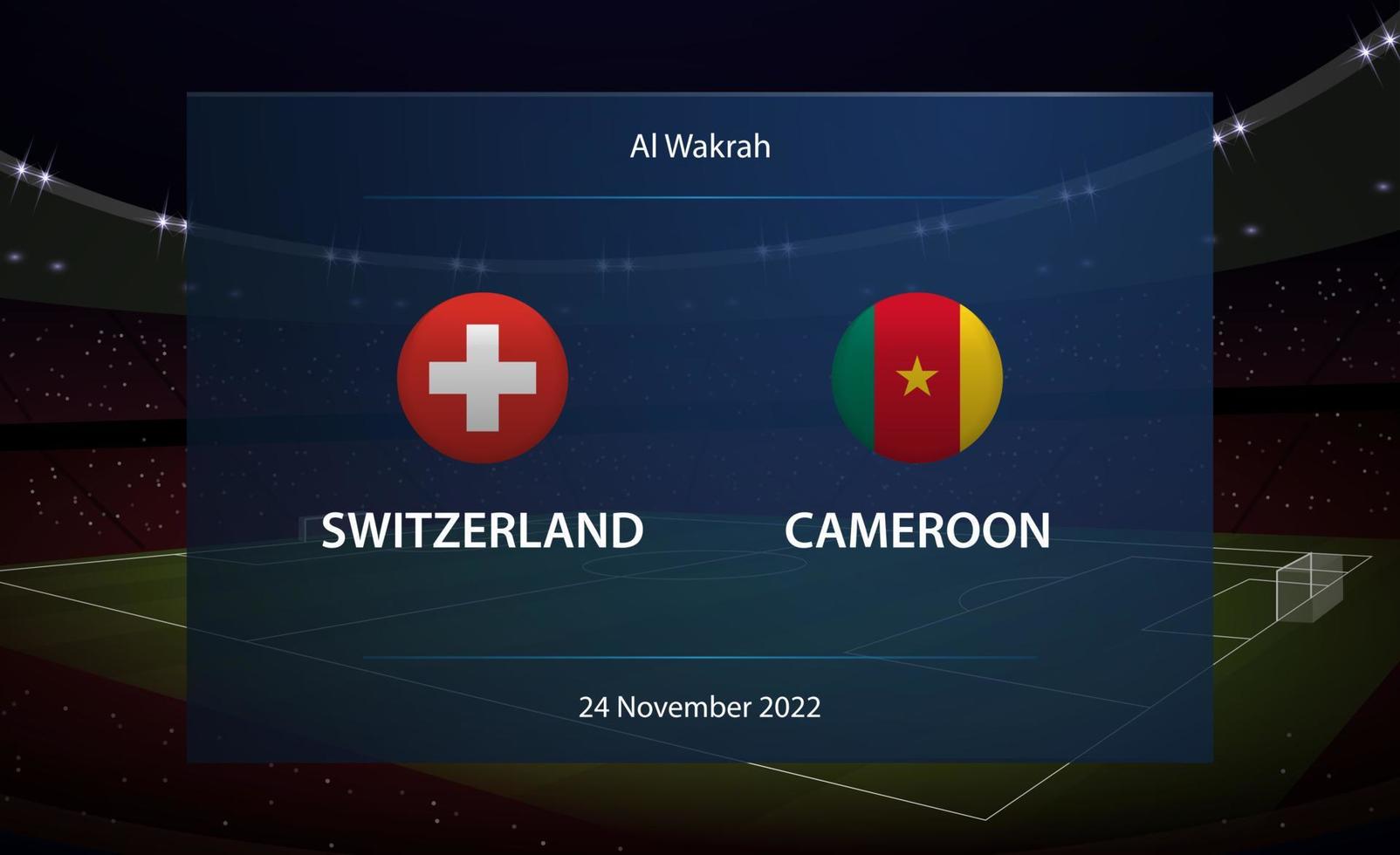 Switzerland vs Cameroon. Football scoreboard broadcast graphic vector