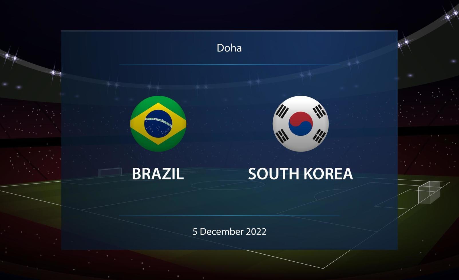 Brazil vs South Korea. Football scoreboard broadcast graphic vector