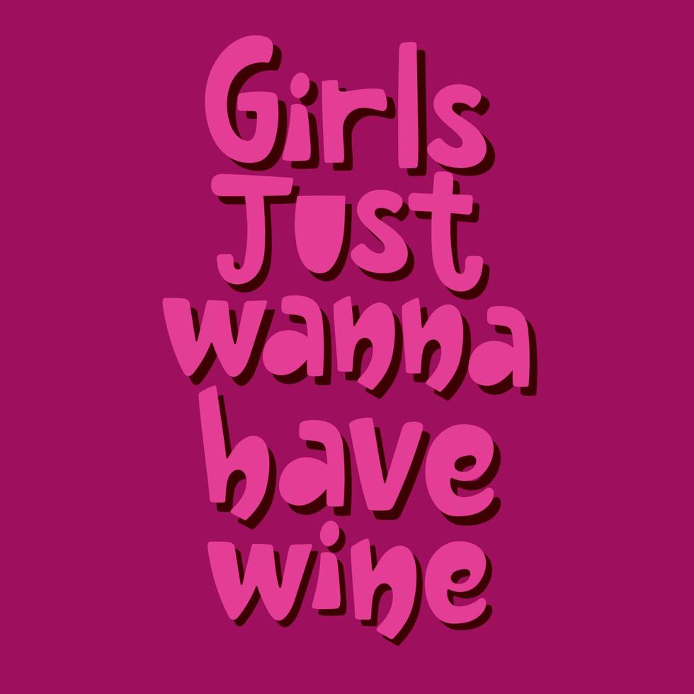 Girls just wanna have wine bright pink lettering on pink background. Funny vector design for clothes, poster for bars, restaurants.