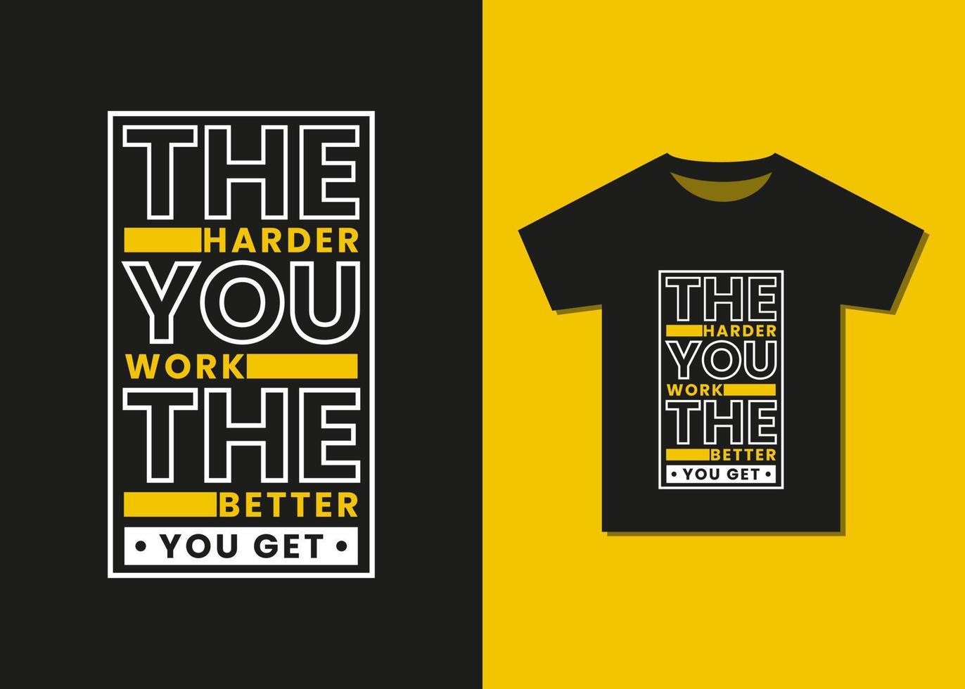 The Harder You Work the Better You Get Typography T-shirt Design. vector