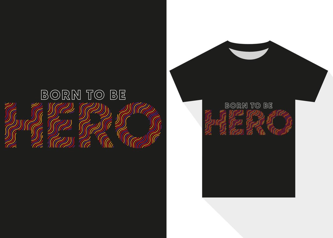 Born to Be Hero T-shirt Design. Simple  Typography T-shirt Design vector