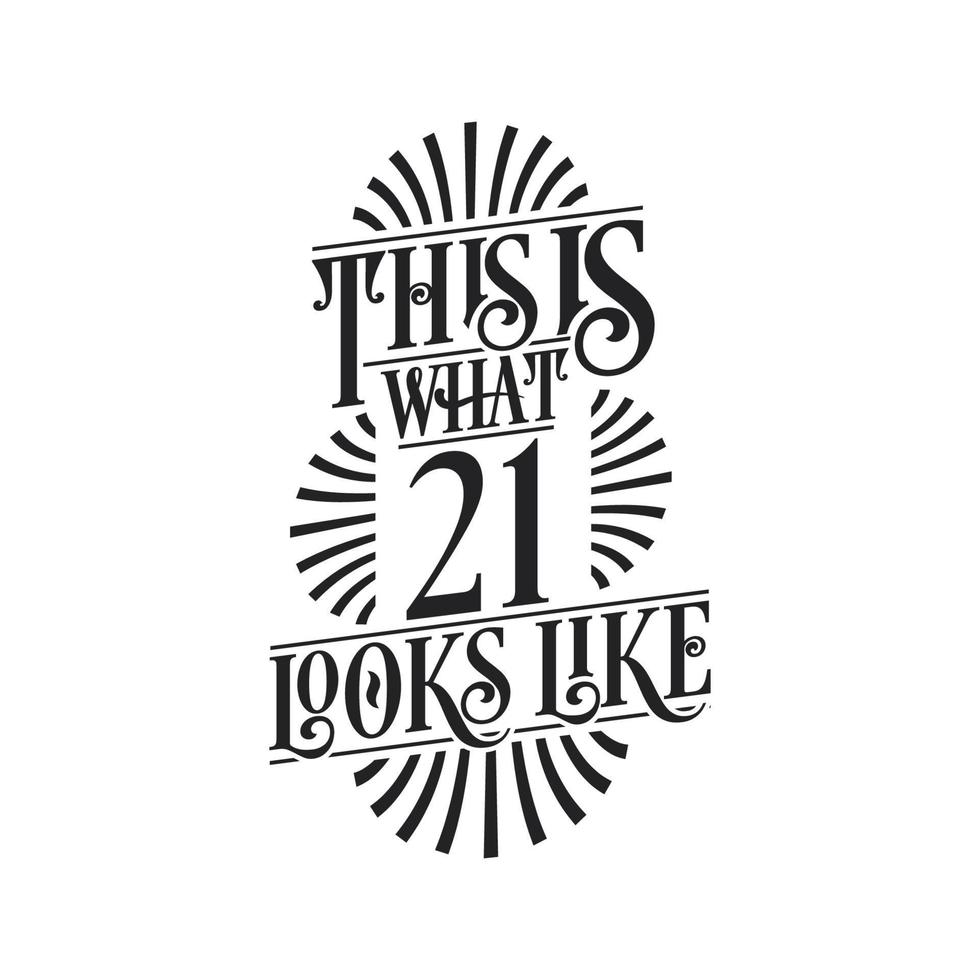 This is what 21 looks like,  21st birthday quote design vector