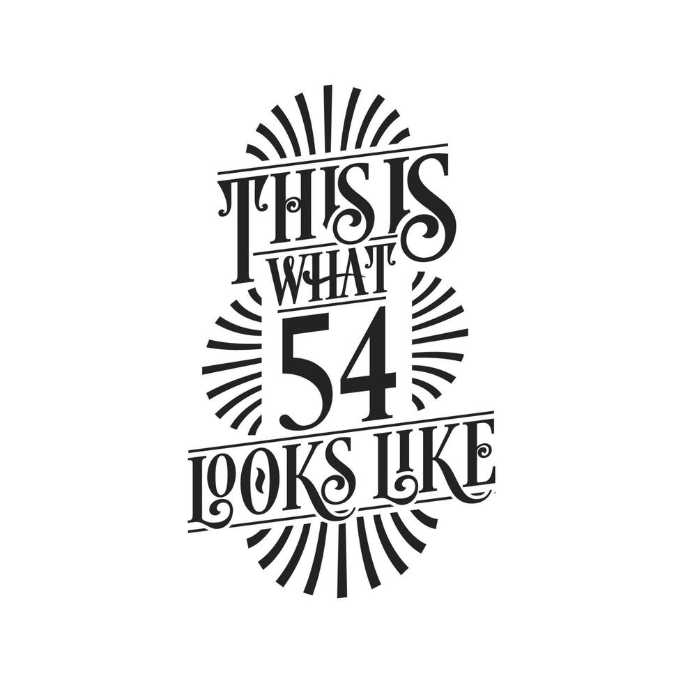 This is what 54 looks like,  54th birthday quote design vector