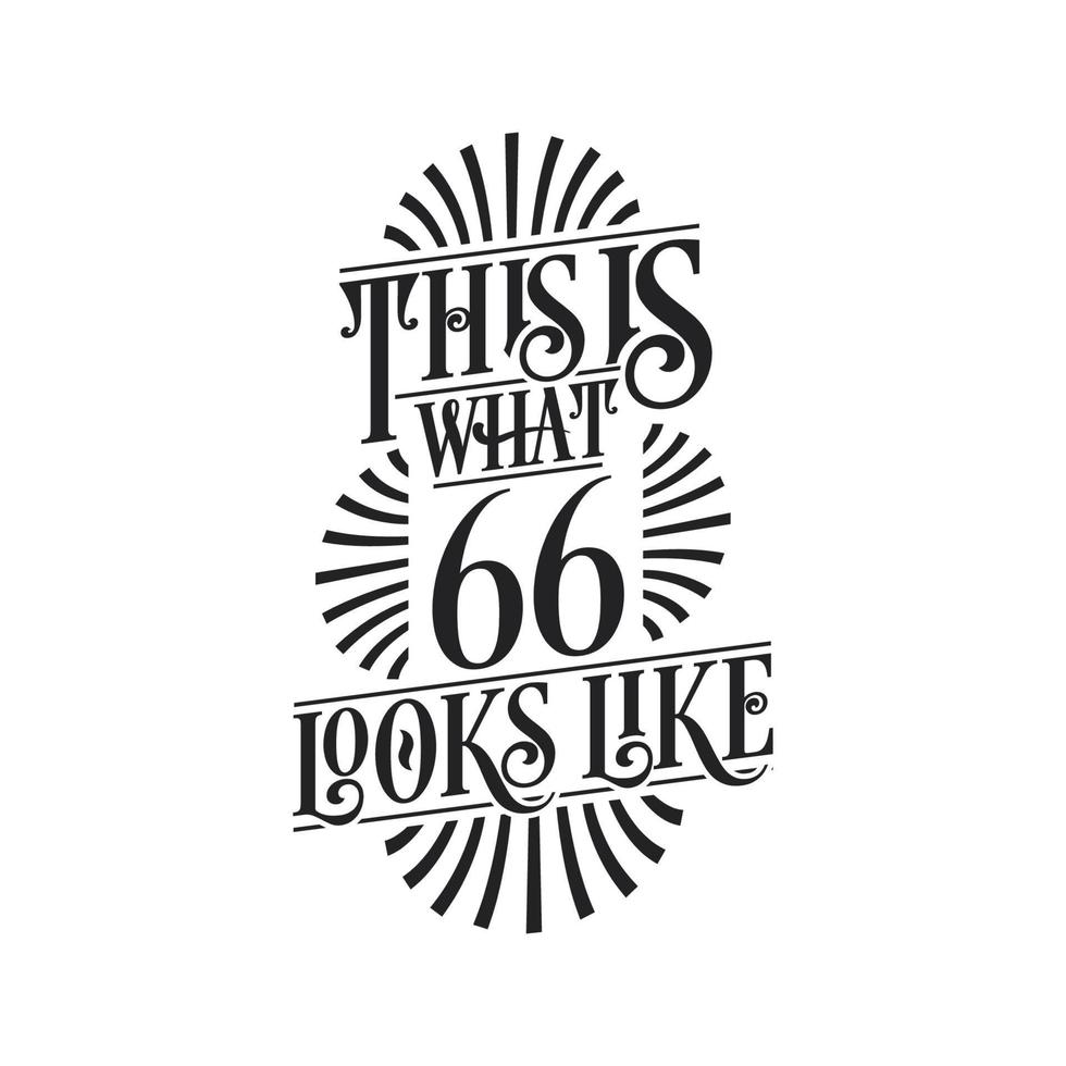 This is what 66 looks like,  66th birthday quote design vector