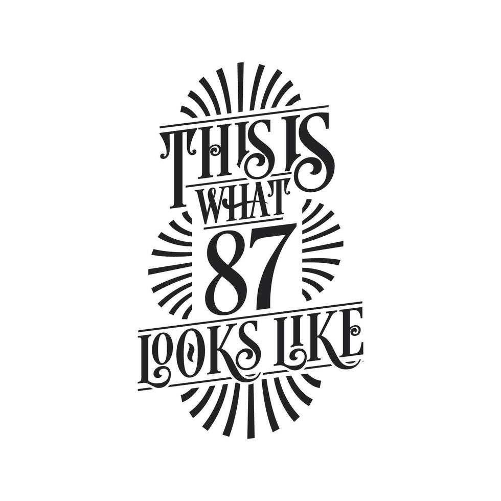 This is what 87 looks like,  87th birthday quote design vector