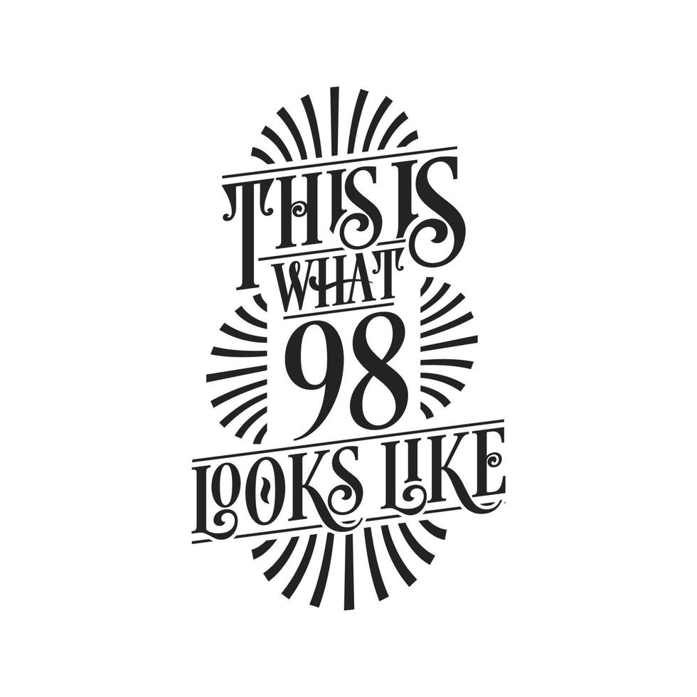 This is what 98 looks like,  98th birthday quote design vector
