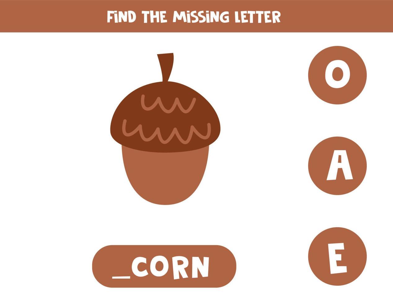 Find missing letter with cartoon acorn. Spelling worksheet. vector