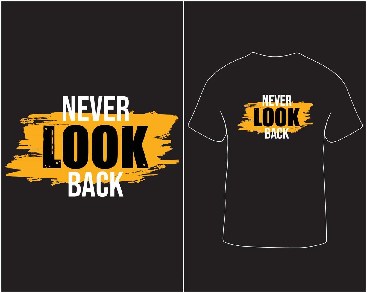 Never look back typography t-shirt design pro download vector