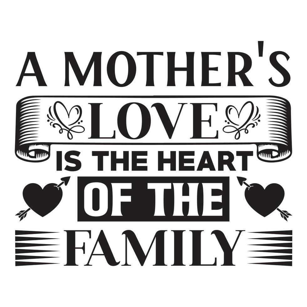 un de la madre amor es el corazón de el familia, de la madre día t camisa impresión plantilla, tipografía diseño para mamá mamá mamá hija abuela niña mujer tía mamá vida niño mejor mamá camisa vector