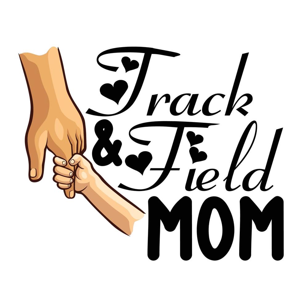 track field mom, Mother's day t shirt print template,  typography design for mom mommy mama daughter grandma girl women aunt mom life child best mom shirt vector