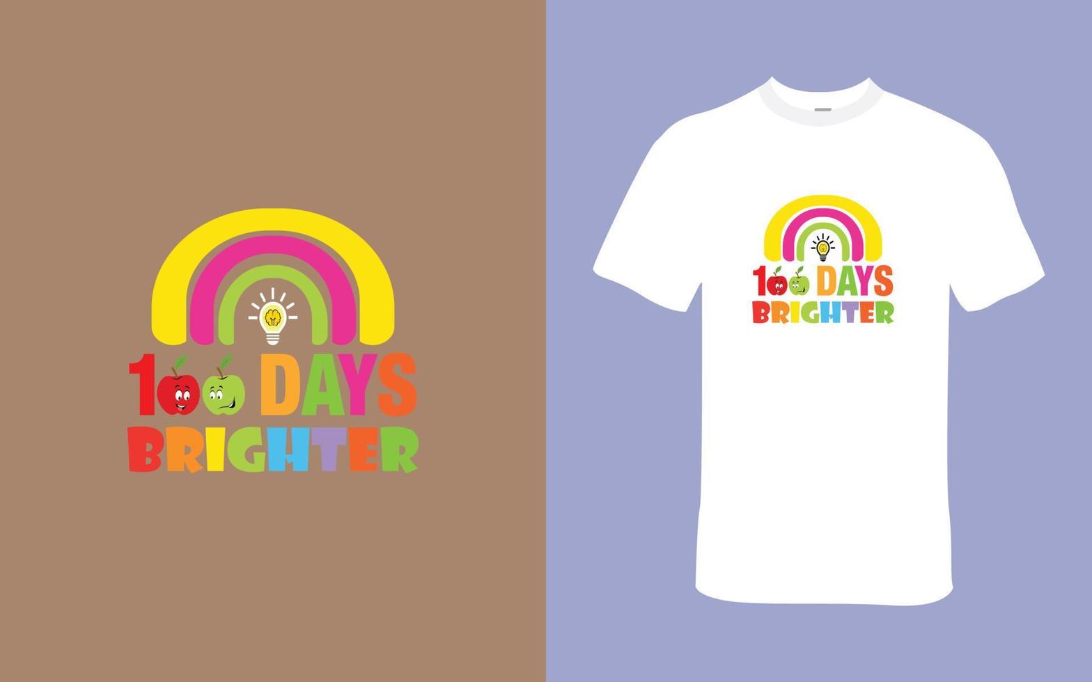 100 Days Brighter T shirt Design vector