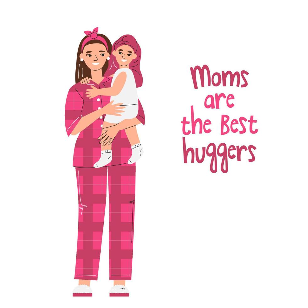 Moms are the best huggers lettering concept. Mother holding daughter baby. Mummy in pajamas embracing girl after bath. Cute greeting print for Mother's Day. Holiday hand drawn flat vector illustration