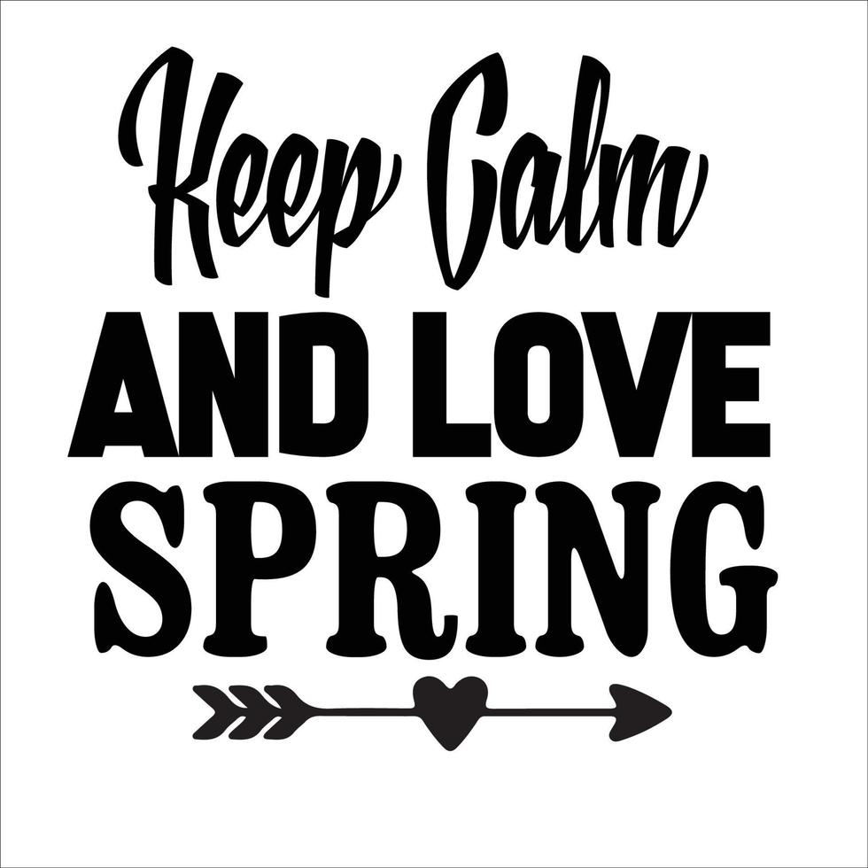 Spring quote typography design for t-shirt, cards, frame artwork, bags, mugs, stickers, tumblers, phone cases, print etc. vector