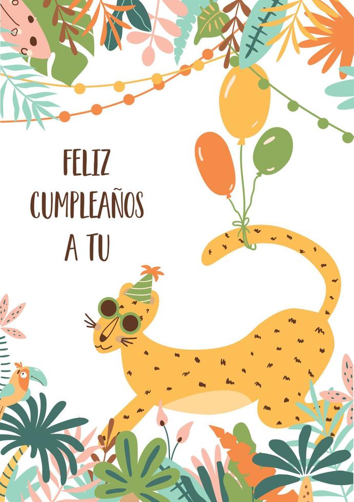 Feliz cumpleanos a tu jungle birthday poster Feliz Cumpleanos means Happy Birthday in Spanish Tropical leaves funny leopard wild bithday party invitation. Safari party design. Vector illustration.