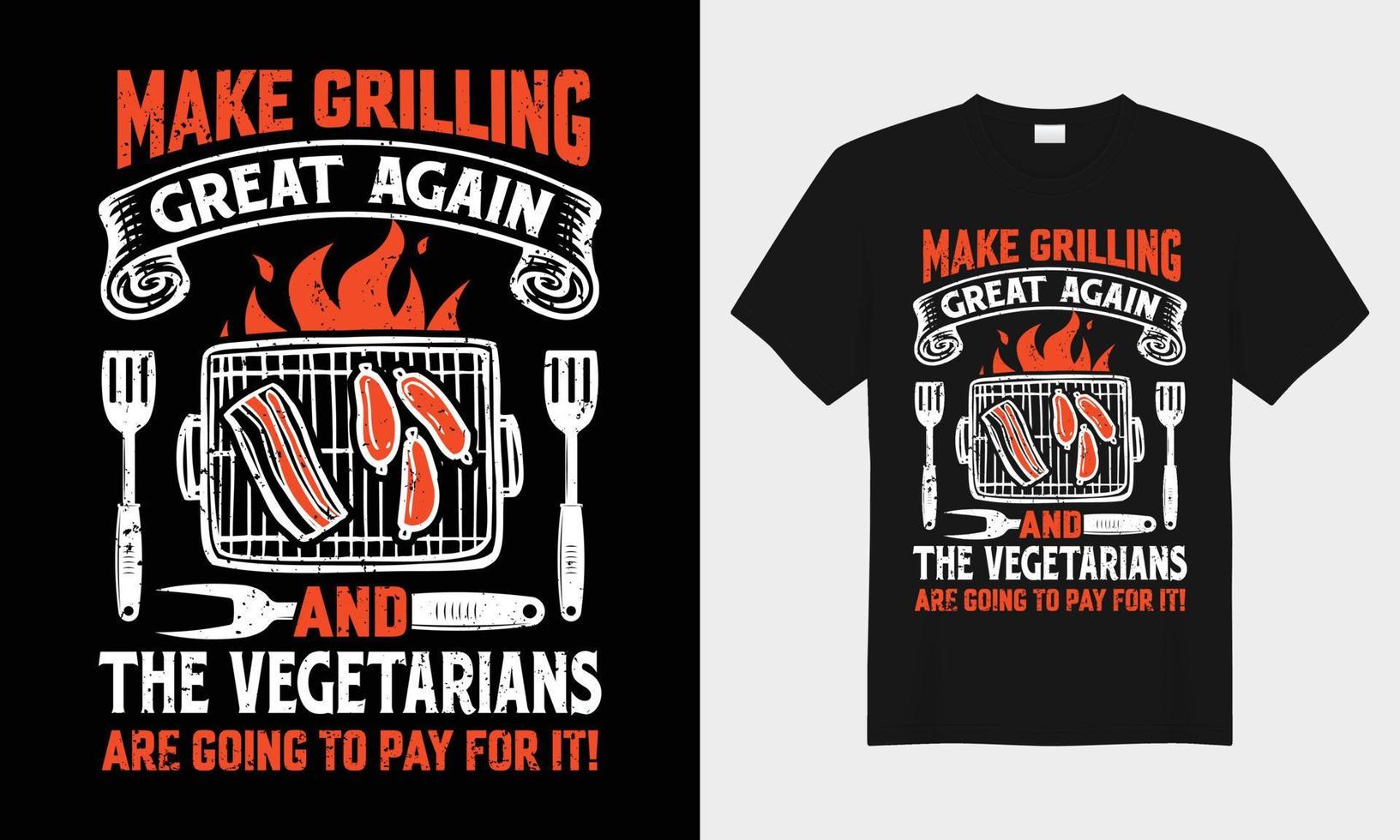 MAKE GRILLING GREAT AGAIN and THE VEGETARIANS BBQ vector typography t-shirt design