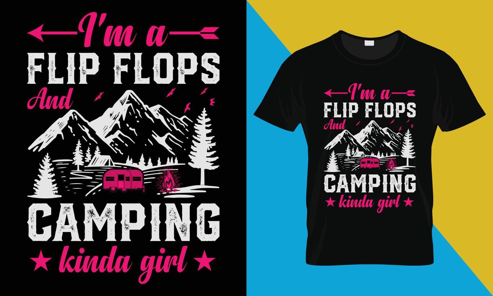 I'm A Flip Flops And Camping Kinda Girl T-Shirt I'm A Flip Flops And Camping Kinda Girl T-Shirt