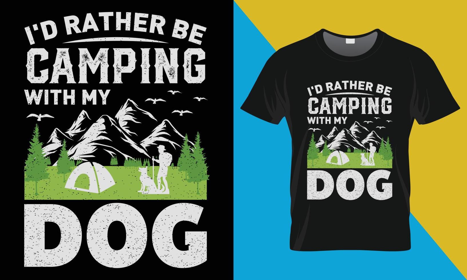 Camping t-shirt design, I'd Rather Be Camping With My Dog vector