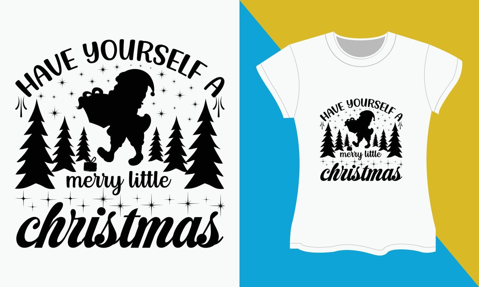 Christmas Typography T-shirt Design, Have yourself a merry little christmas vector