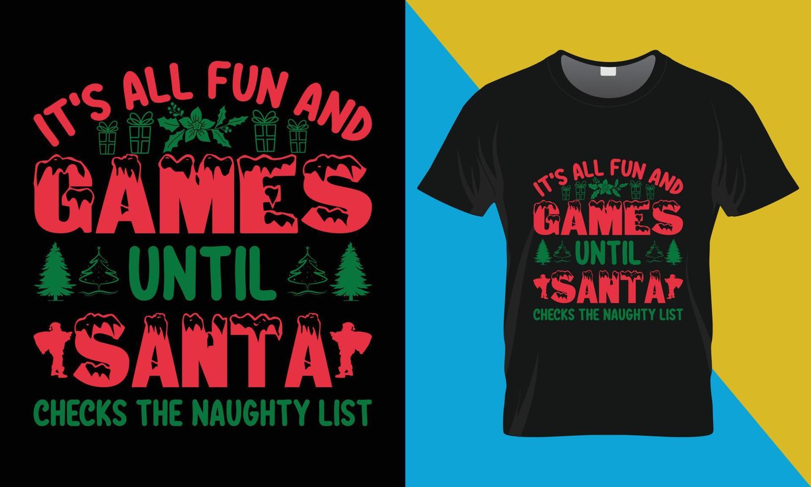 Christmas typography T shirt Design, It's all fun and games vector