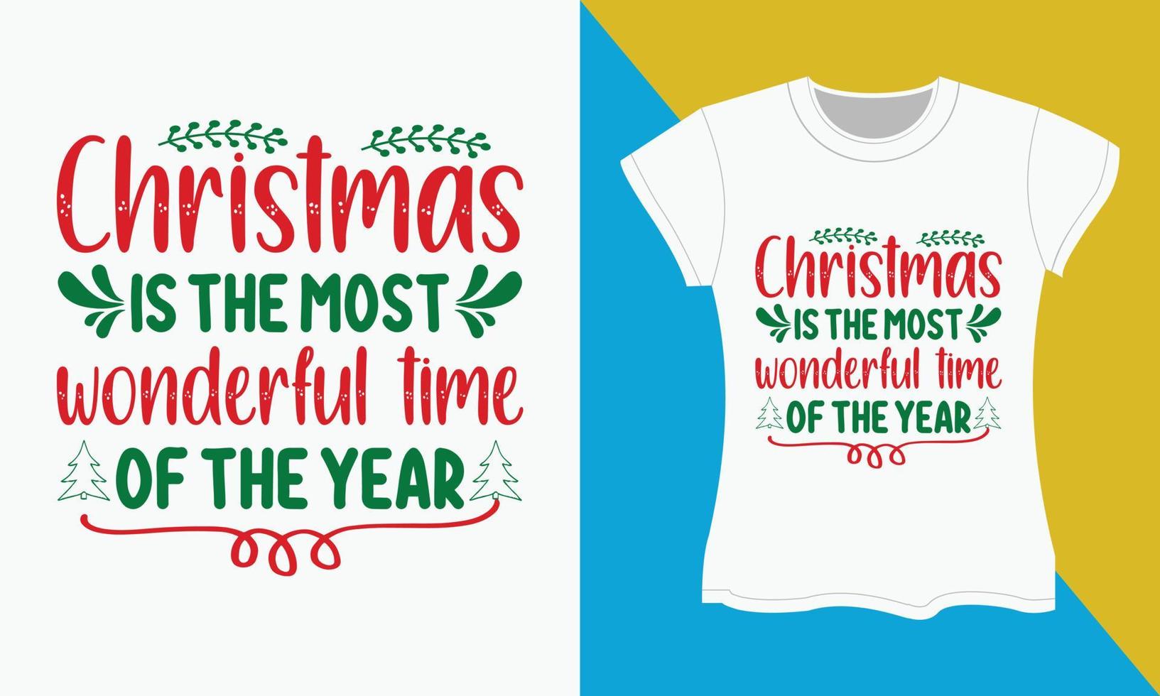 Christmas SVG T-shirt Design, Christmas is the most wonderful time of the year vector