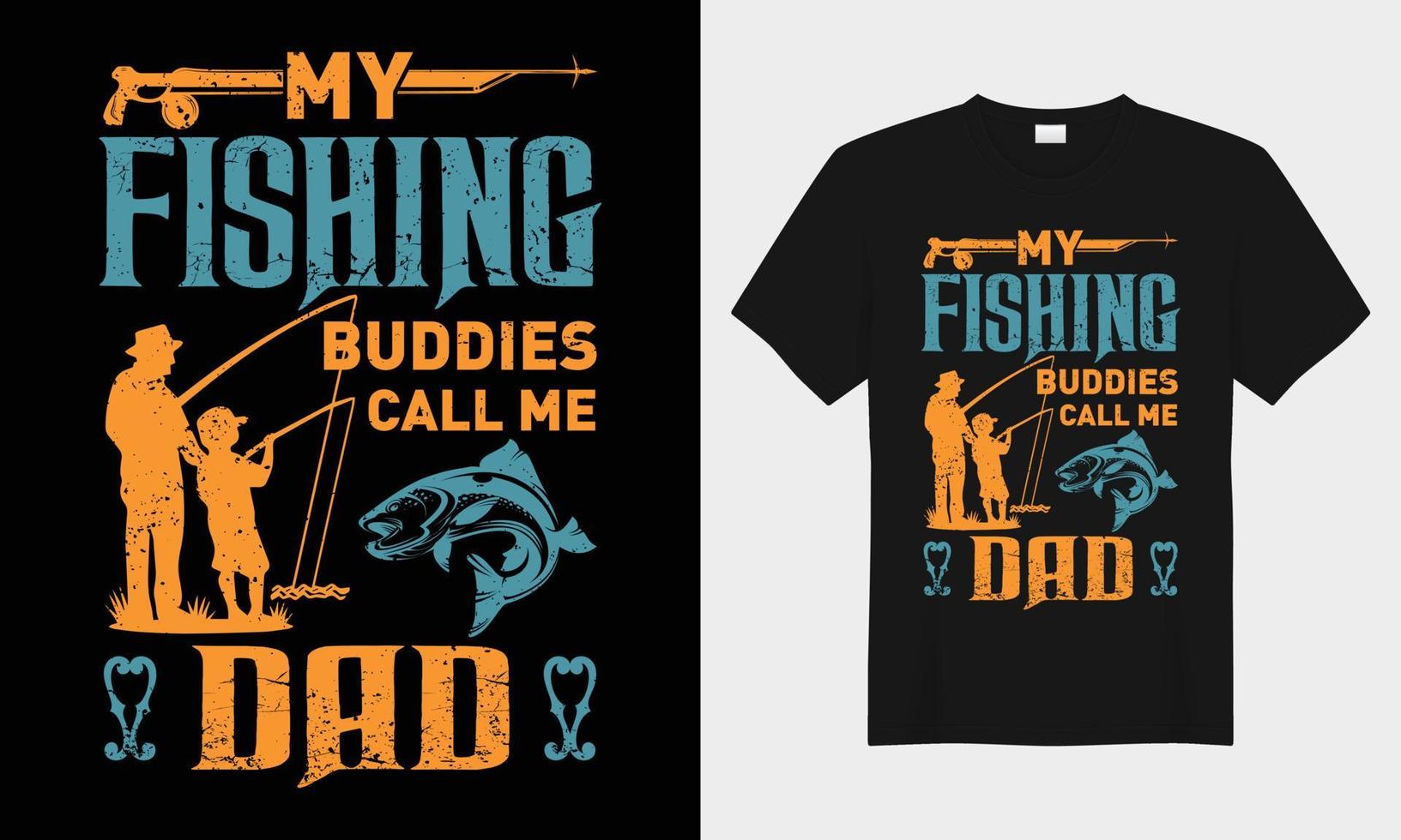 My fishing buddies call me dad vector typography t-shirt design