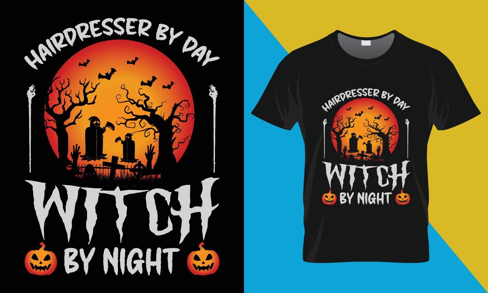 Halloween t-shirt design, Hairdresser by day witch by night vector