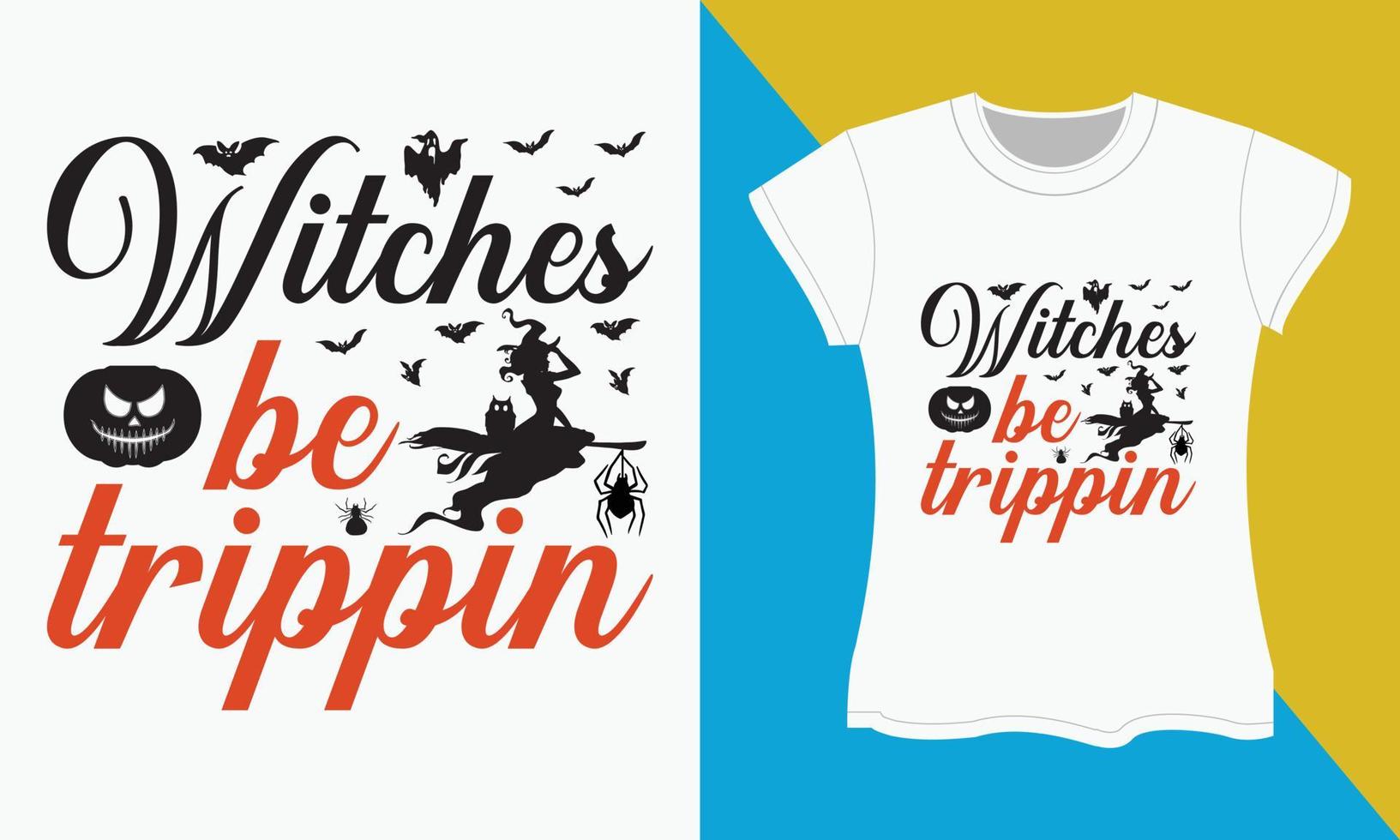 Halloween SVG cut files t-shirt design, Witches be trippin vector