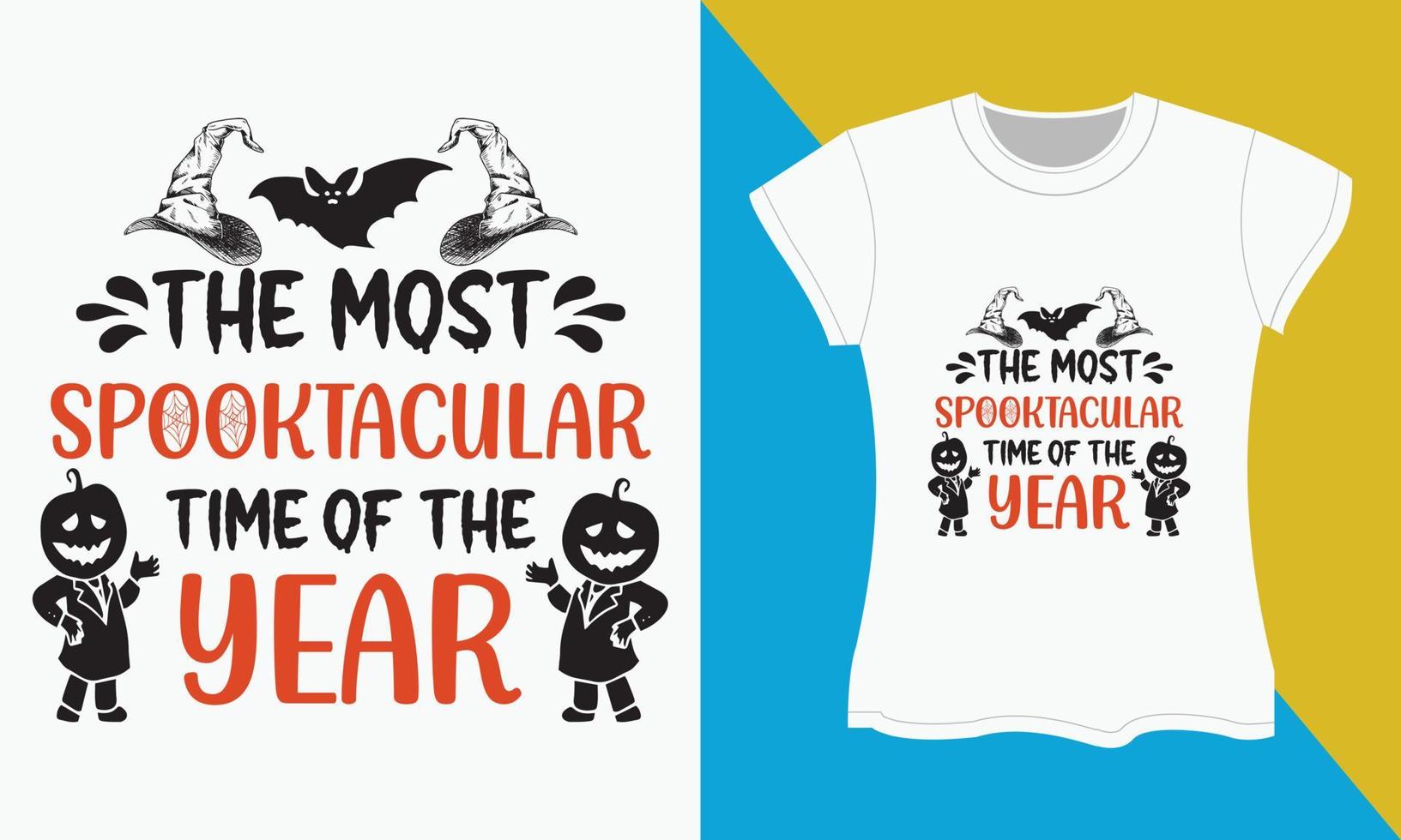 Halloween Tshirt SVG cut files design, The most spooktacular time of