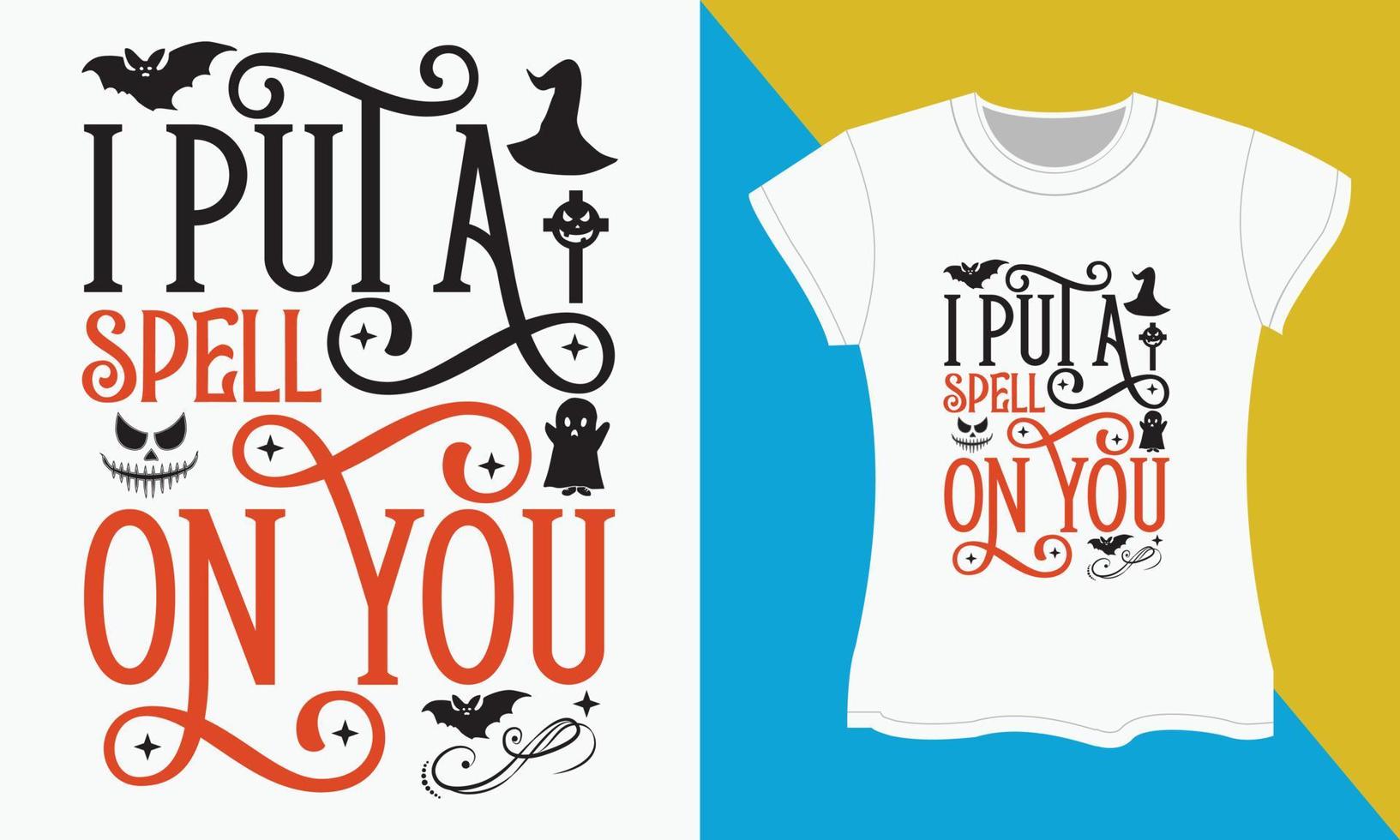 Halloween T-shirt SVG cut files design, I put a spell on you vector