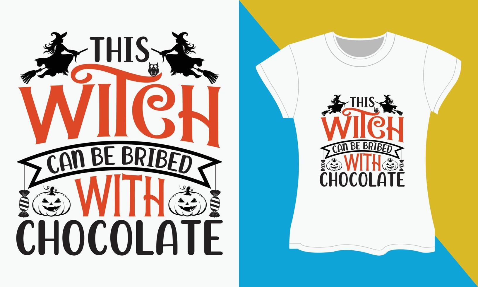 Víspera de Todos los Santos tipografía camiseta diseño, esta bruja lata ser sobornado con chocolate vector