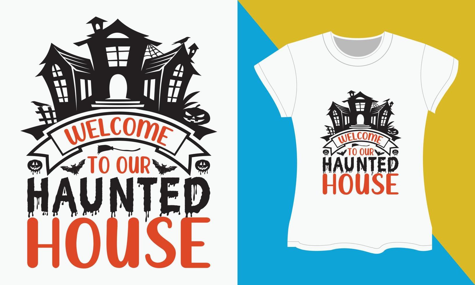 Halloween typography t-shirt Design, Welcome to our haunted house vector