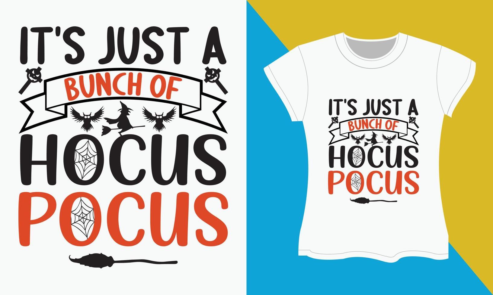 Halloween typography t-shirt Design, Just a bunch of hocus pocus vector