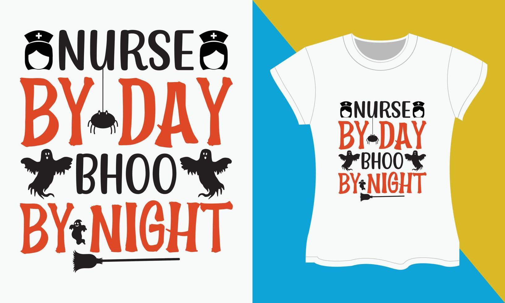 Halloween SVG cut files T-shirt design, Nurse by day bhoo by night vector