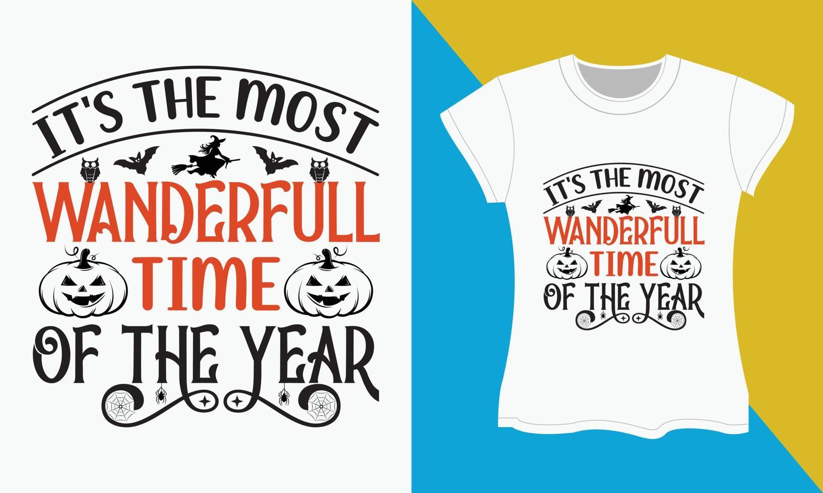Halloween SVG cut files T-shirt design, It's the most wanderfull time of the year vector