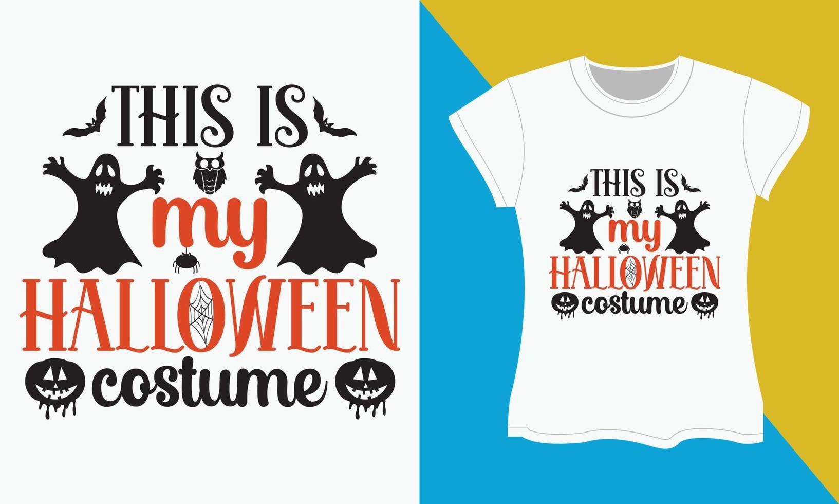 Halloween SVG cut files T-shirt design, This is my Halloween costume vector