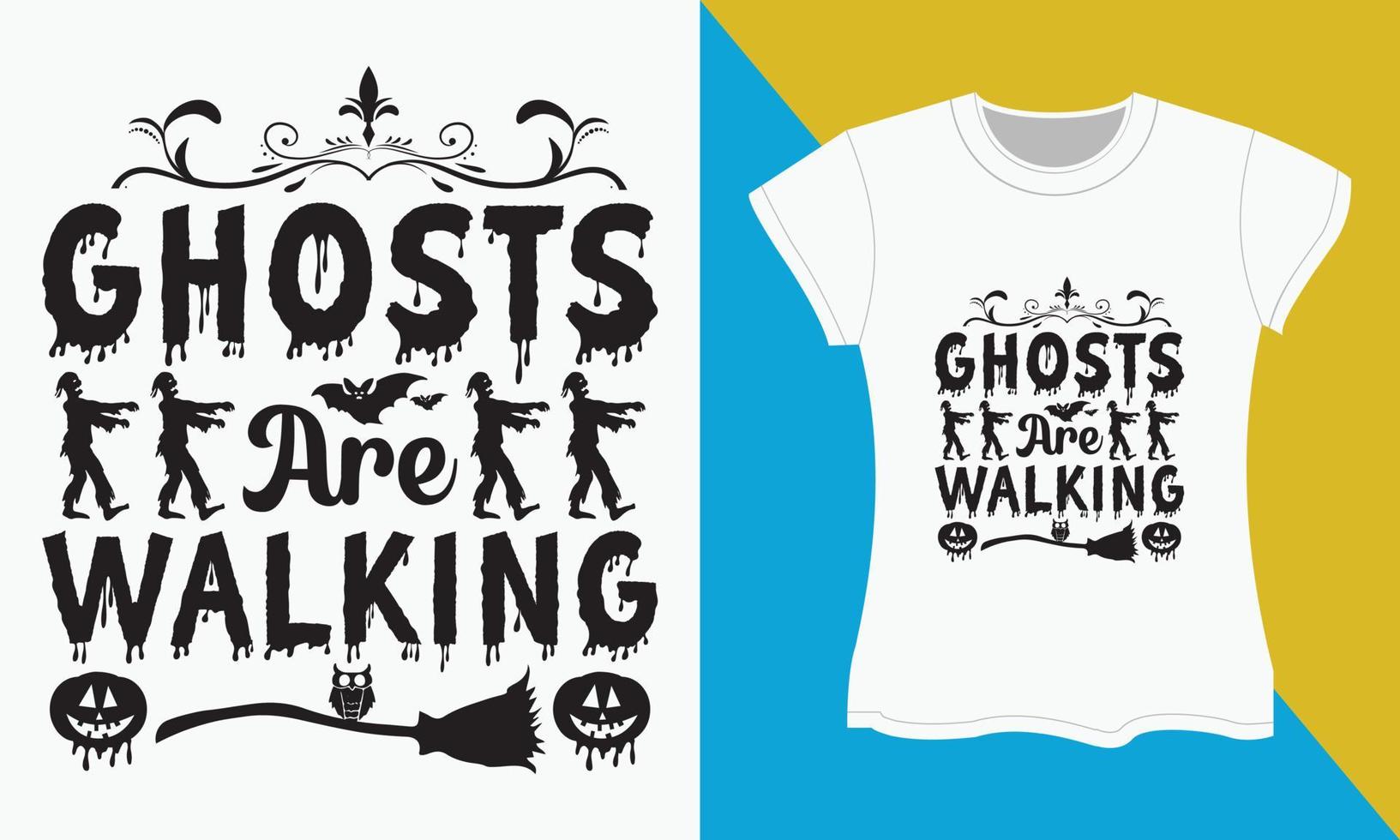 Halloween SVG cut files T-shirt design, Ghosts are walking vector