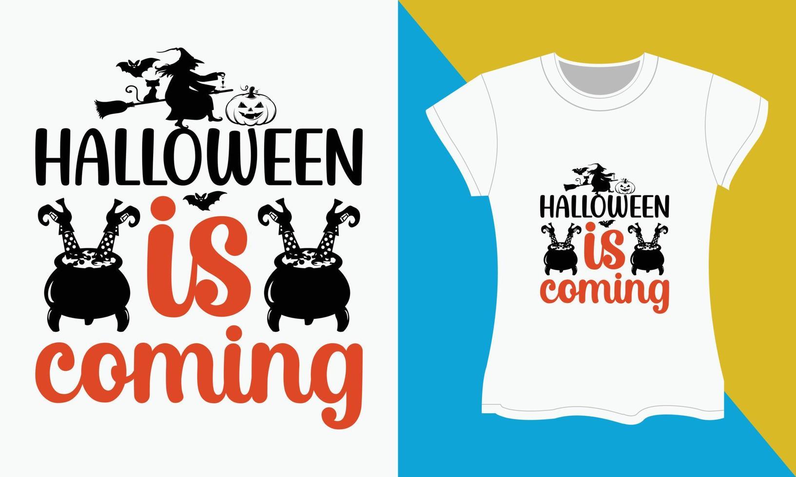 Halloween SVG cut files T-shirt design, Halloween is coming vector