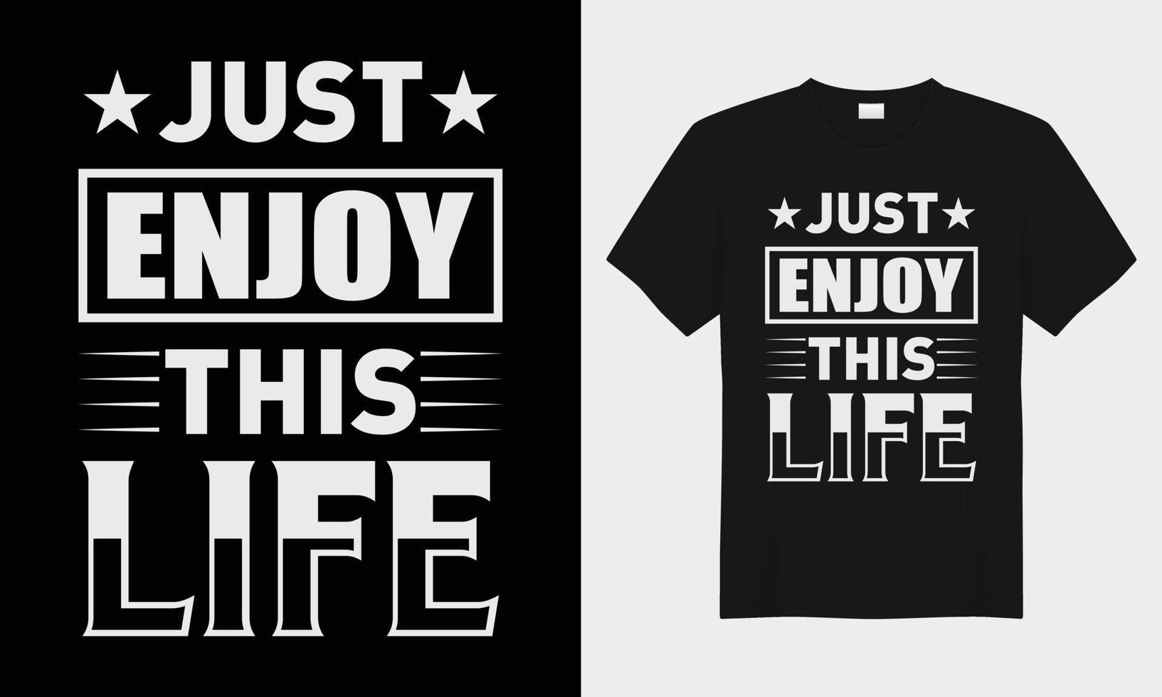 Just enjoy this life motivational typography t-shirt design vector